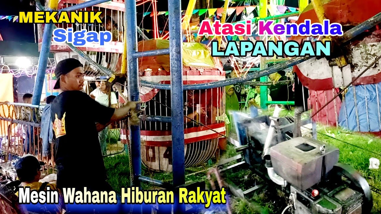 Kendala Lapangan Wahana Bianglala Pasar Malam