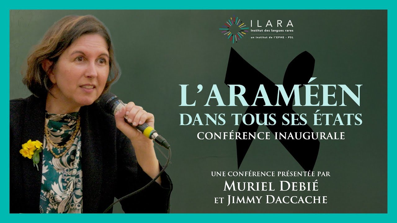 L’araméen dans tous ses états : Conférence inaugurale, par Muriel Debié