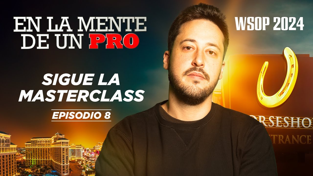 📺 En la mente de un Pro: Adri&aacute;n Mateos - WSOP 2024 (08)