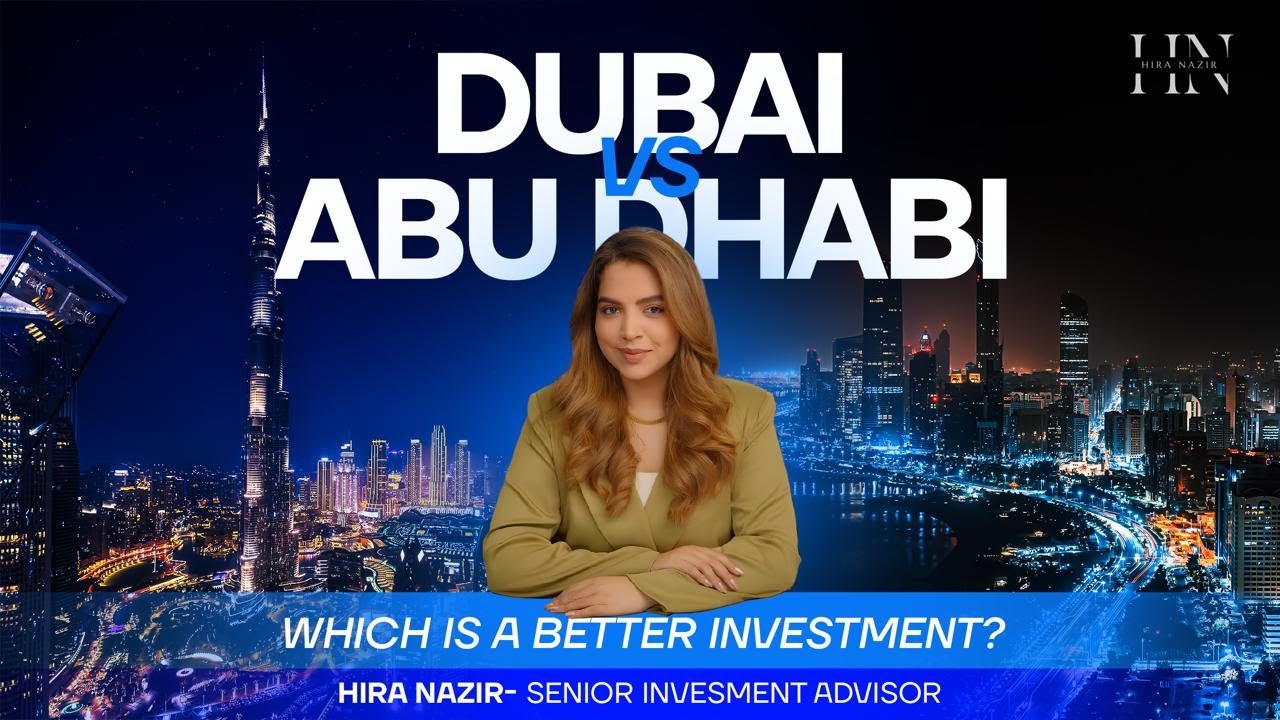 Dubai Vs Abu Dhabi: What is the better investment?
