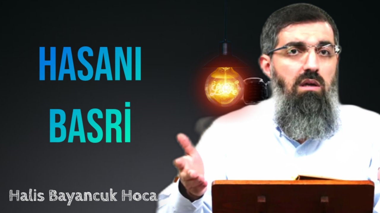 Hasan-i Basri Bu Ayeti Okuyunca Duygulanırdı | Halis Bayancuk Hoca