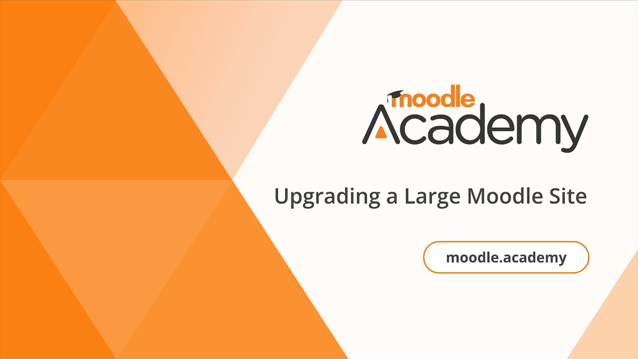 Upgrading a Large Moodle Site | Moodle Academy