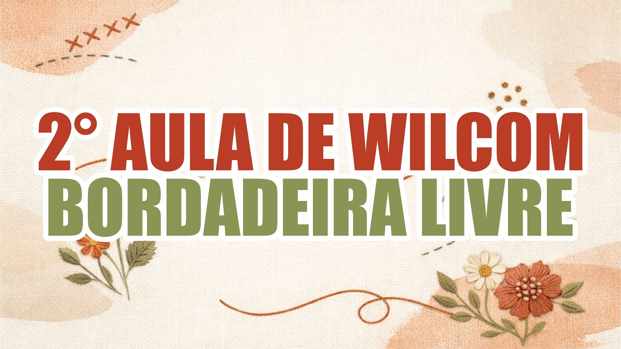 2° AULA WILCOM BORDADEIRA LIVRE