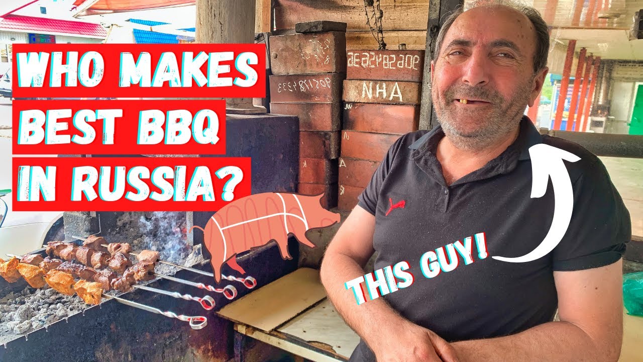 Who Makes Best BBQ In Russia?