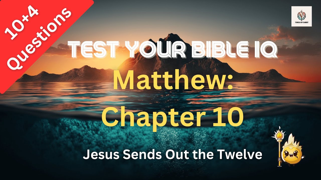 Matthew 10 Quiz | Test Bible IQ | Jesus Sends Out the Twelve