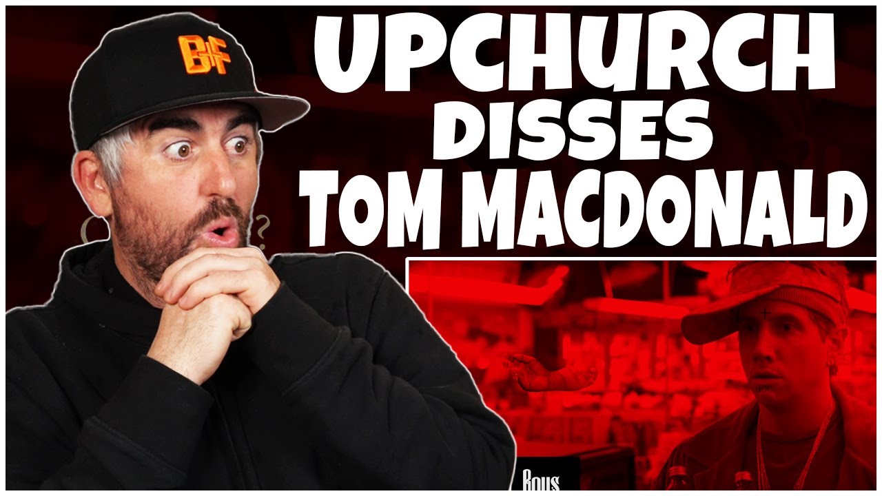 Upchurch Disses Tom Macdonald 