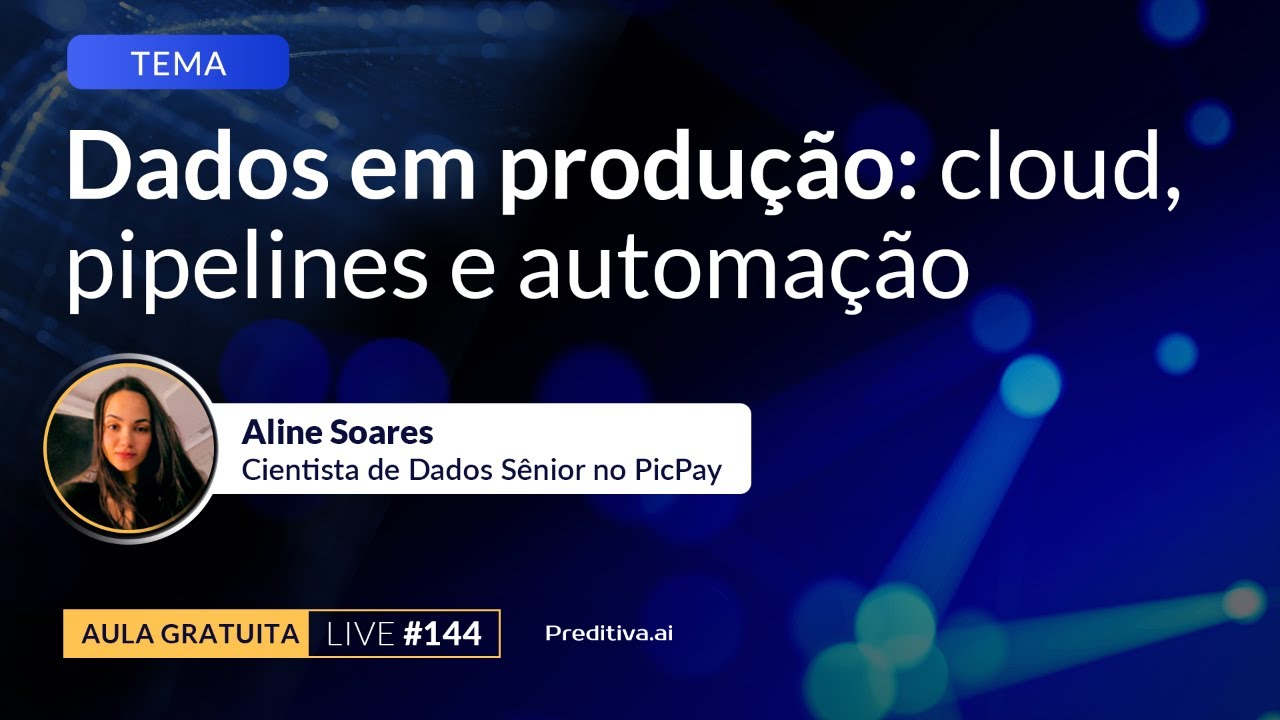 Live #144 -  Dados em produção: cloud, pipelines e automação