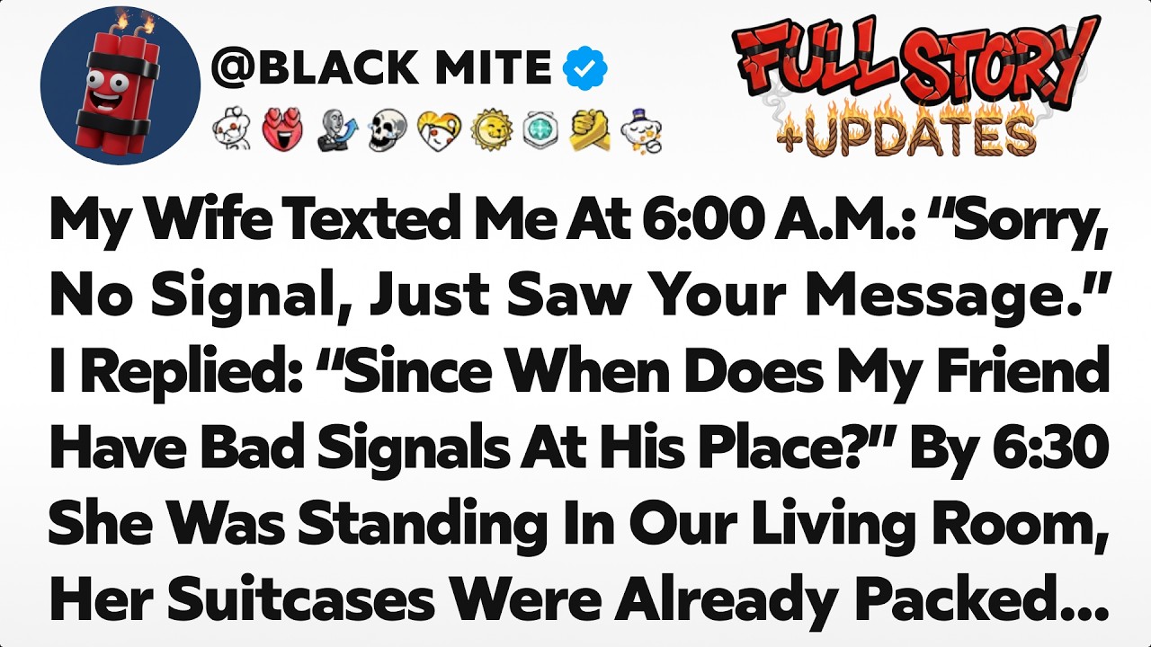 My Wife Texted Me At 6:00 A.M.: “Sorry, No Signal, Just Saw Your Message.” I Replied: “Since When…