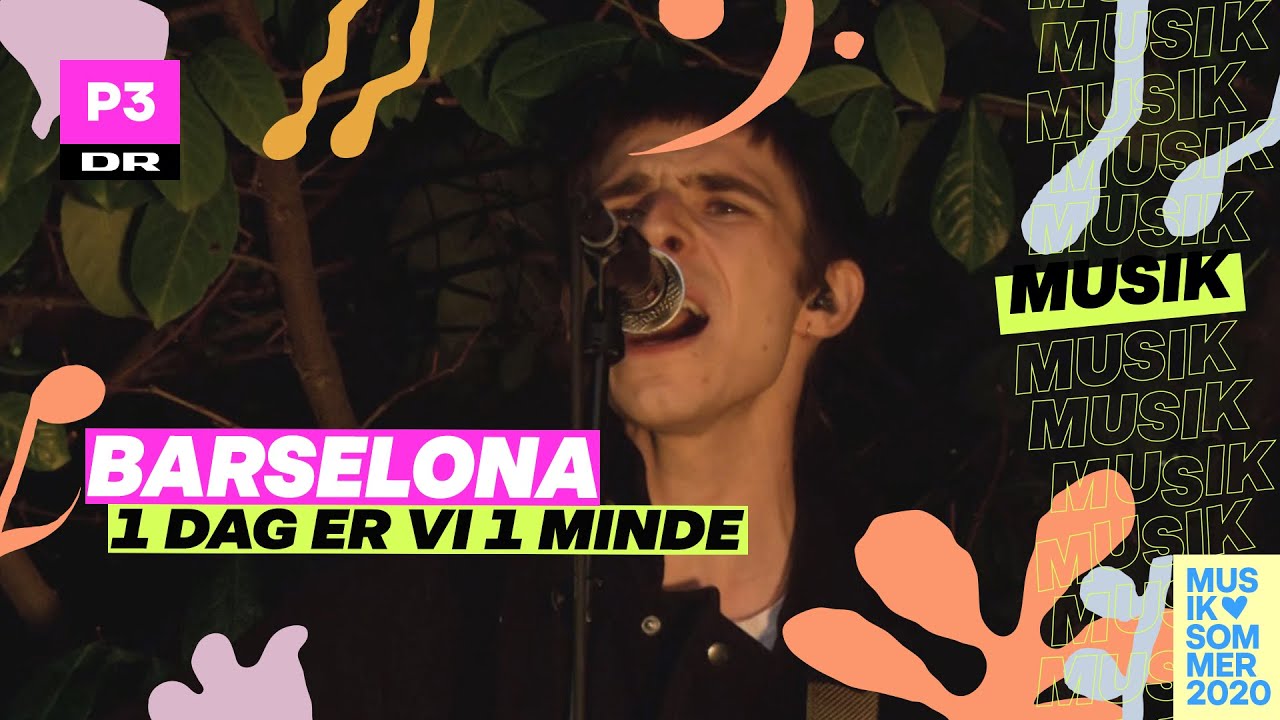 Barselona '1 Dag Er Vi 1 Minde' | Musiksommer på P3