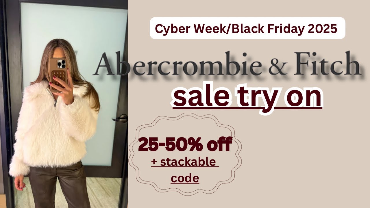 Примерка товаров Abercrombie Cyber ​​Week 2025 | Скидки 25–50% + код Stackable!