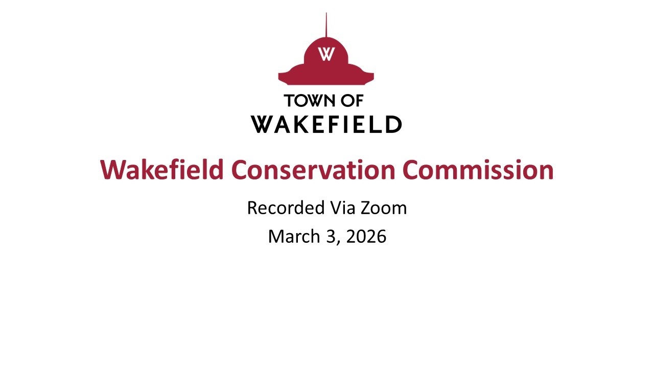 Wakefield Conservation Commission Meeting: March 3, 2026
