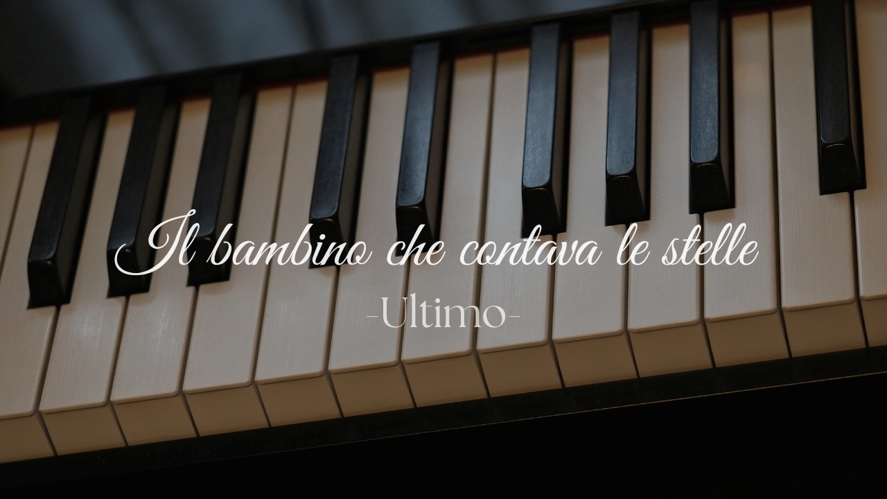 Bambino che conta le stelle – Ultimo (Piano Cover)