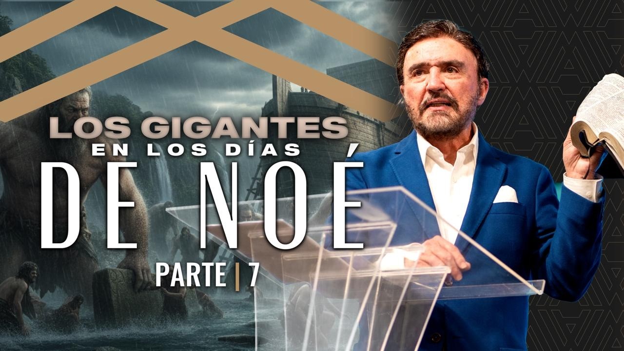 Los Gigantes en los Días de Noé - Parte 7 | Dr. Armando Alducin