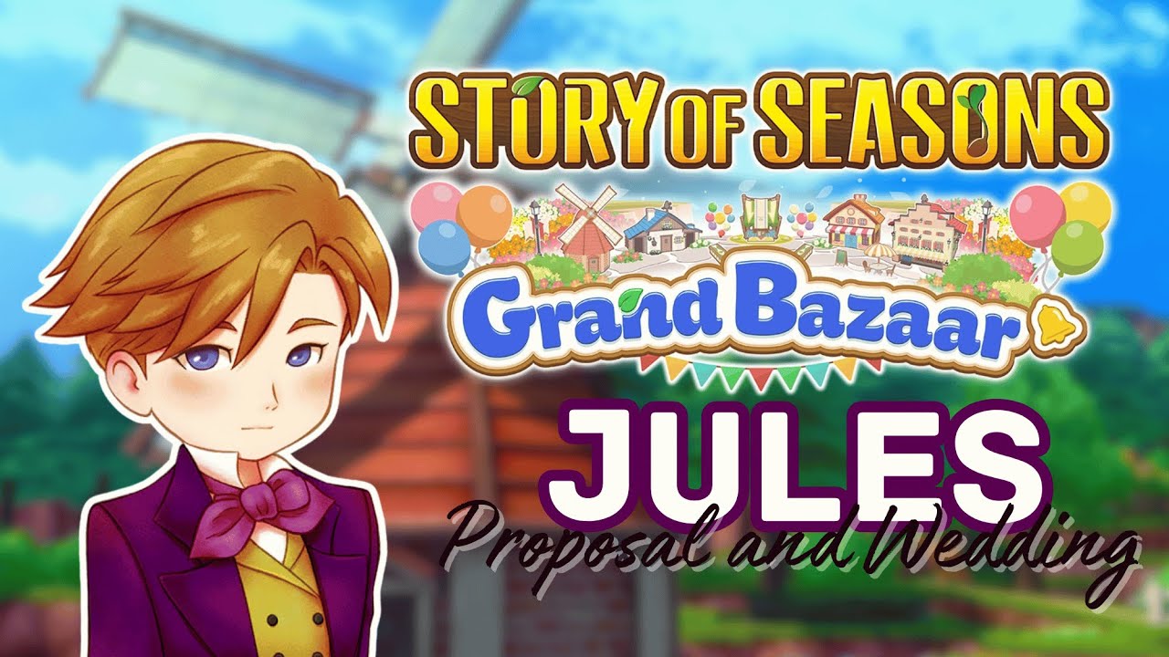 Story of Seasons Grand Bazaar: Jules Proposal and Wedding