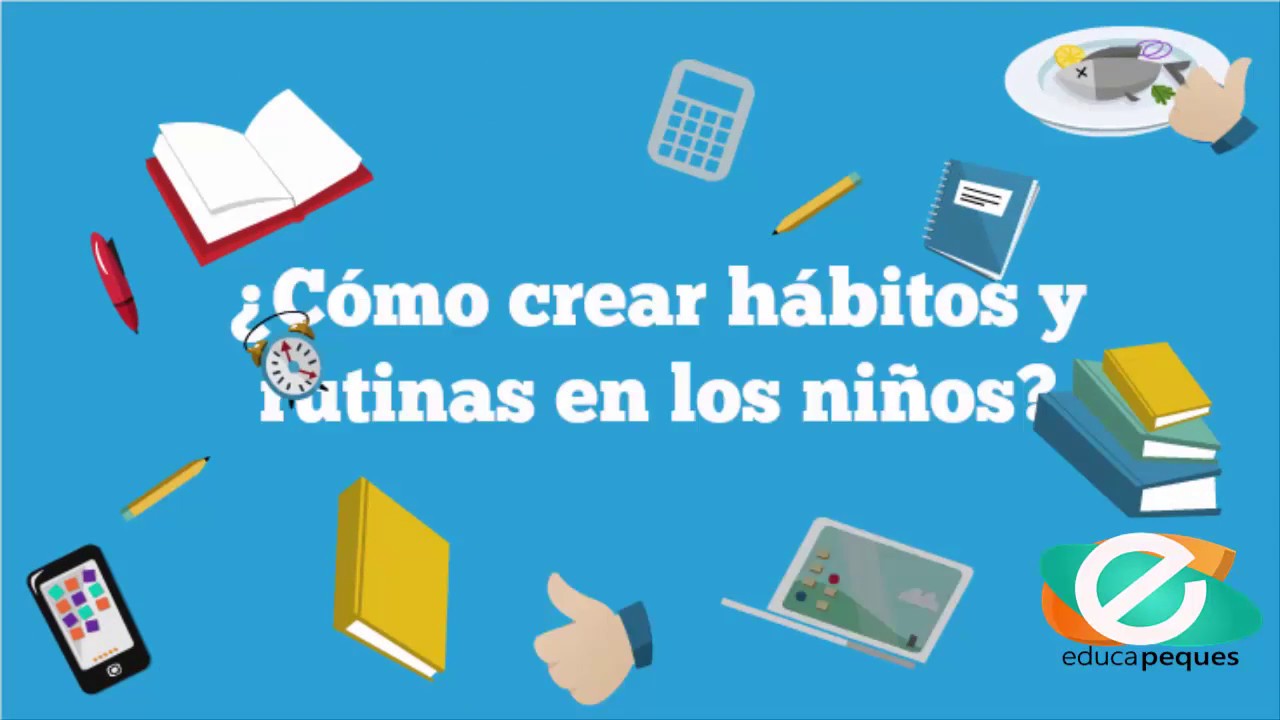 Cómo crear hábitos y rutinas en los niños