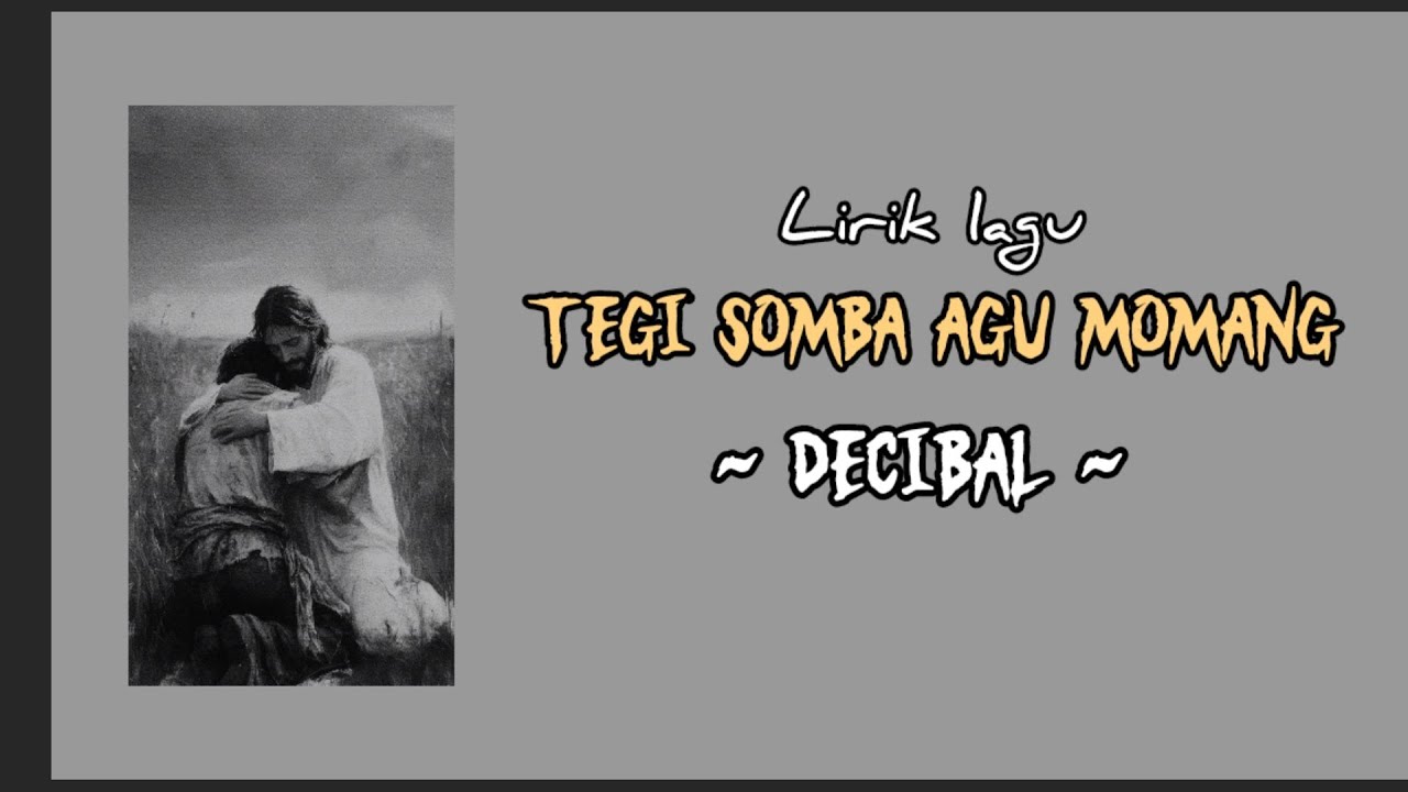DECIBAL ~ Tegi somba agu momang ~//lirik lagu manggarai 🎶