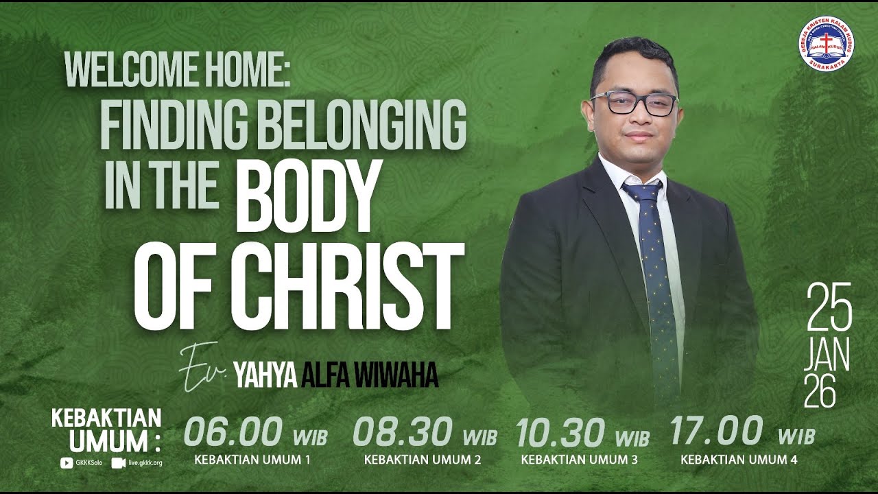 Welcome Home : Finding Belonging in the Body of Chris - 25 Januari 2026  Ev.Yahya Alfa Wiwaha