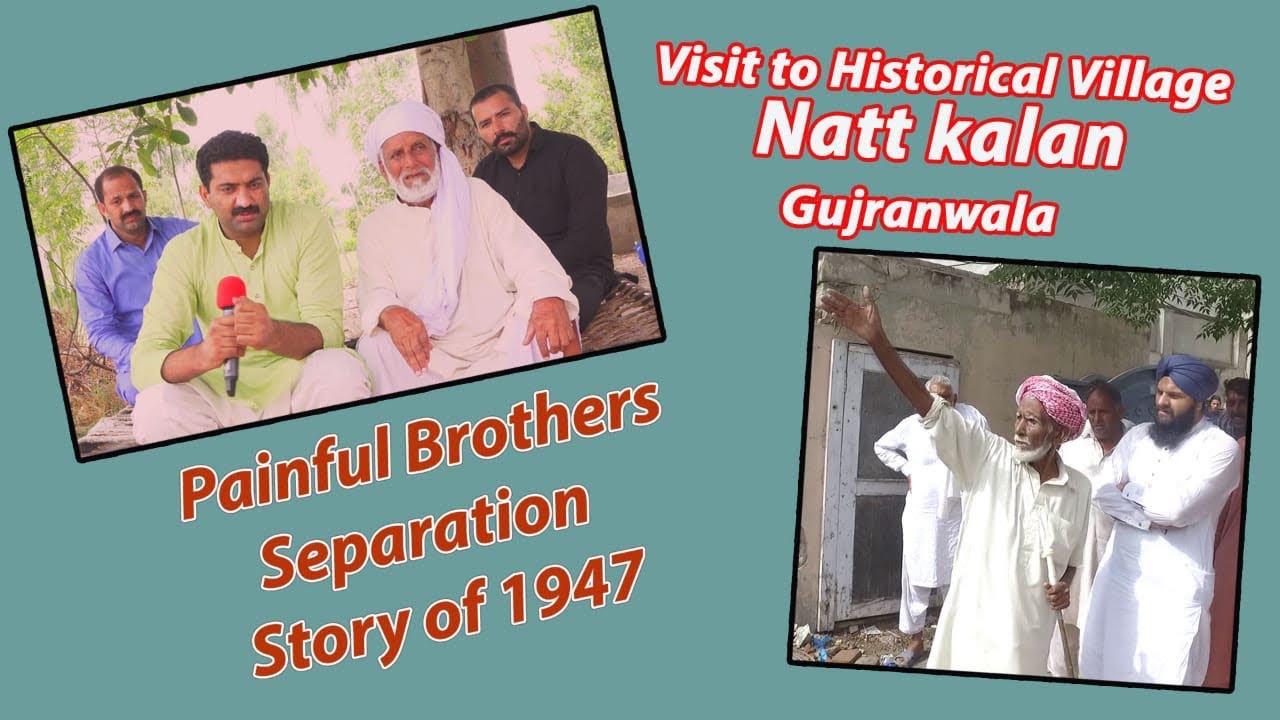 Natt Kalan Gujranwala pakistan! Punjab Partition Story & Ancestral Village Raghwinder singh Natt USA