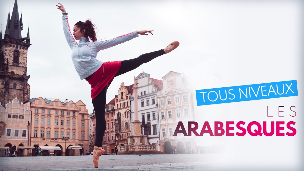 Comment travailler ses ARABESQUES ?