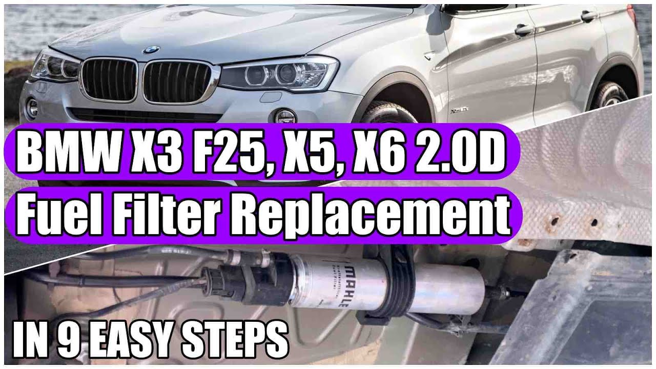 BMW X3 F25, X5, X6 2.0D (2014-2017) Fuel Filter Replacement / Removal (change) in 9 easy steps