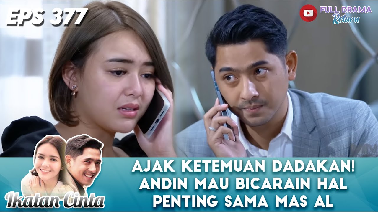 AJAK KETEMUAN DADAKAN! ANDIN MAU BICARAIN HAL PENTING SAMA MAS AL - IKATAN CINTA