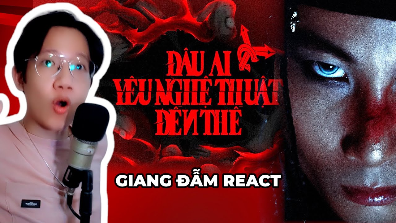 React Đâu Ai Yêu Nghệ Thuật Đến Thế - YC | Giang Đẫm