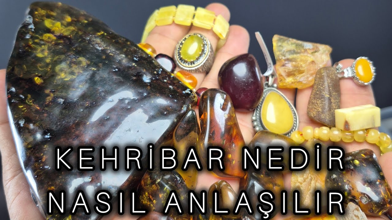 KEHRİBAR NEDİR ve NASIL ANLAŞILIR 