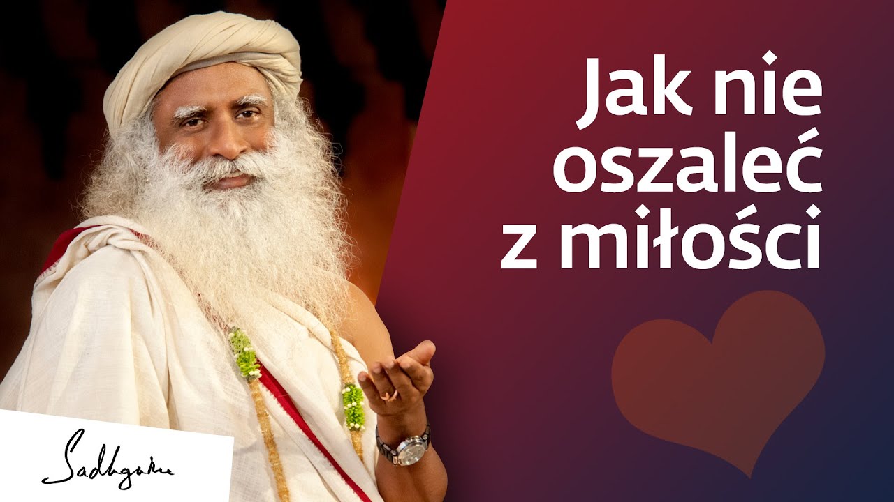 Romans gwarantowany czyli Jak nie oszaleć z miłości  | Sadhguru Polska