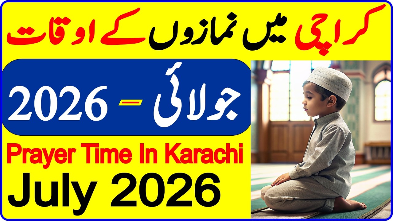 Karachi Prayer Time Today 2026 | Karachi Namaz Time Today 2026 | Karachi Azan Timings Junly 2026