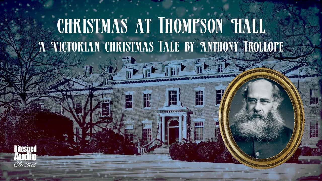 Christmas at Thompson Hall | Anthony Trollope | A Bitesized Audiobook