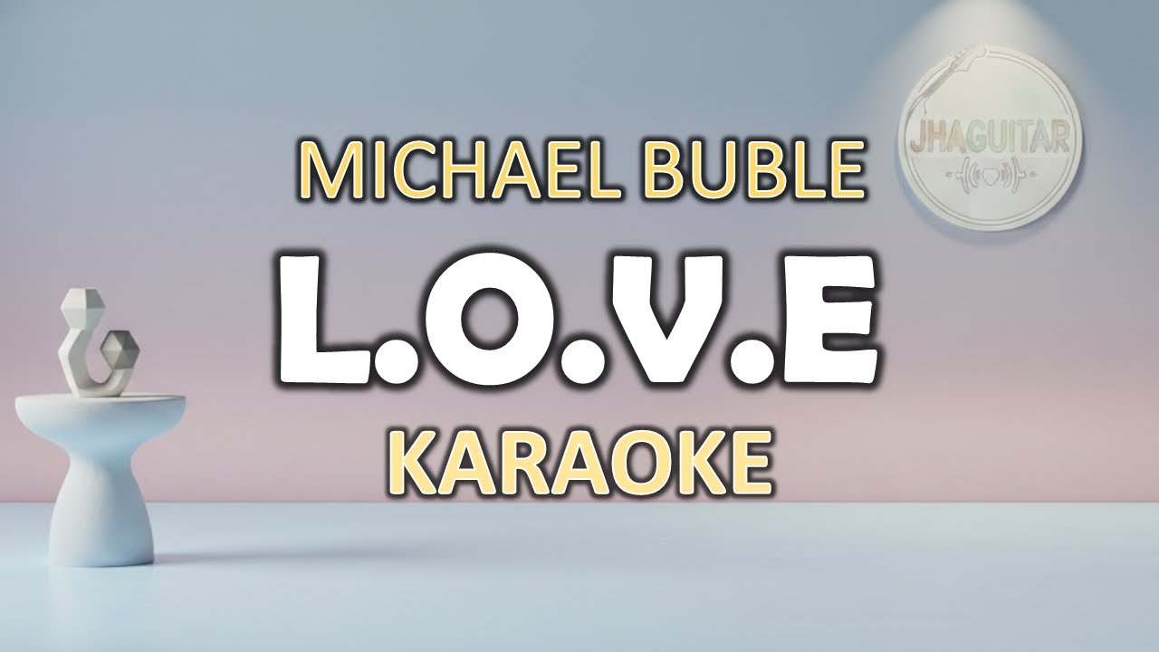 L.O.V.E - Michael Bublé | Karaoke