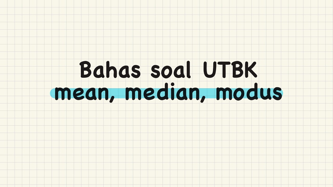 Bahas Soal UTBK - Mean, Median, Modus, Jangkauan