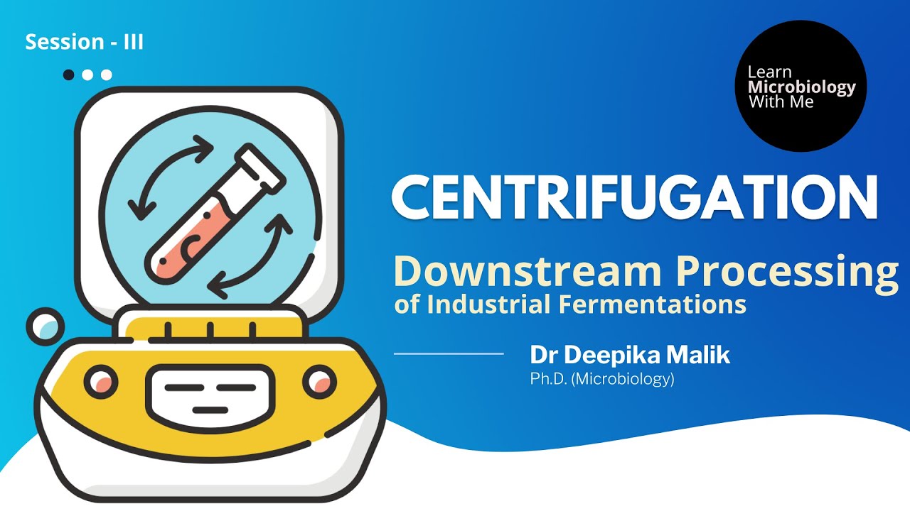 Downstream Processing S3 | Centrifugation / Sedimentation / Flocculation - Dr. Deepika Malik