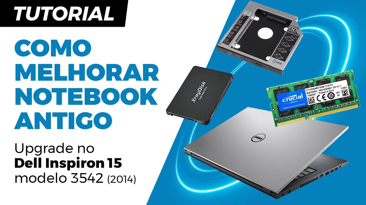 Como melhorar um notebook antigo (Upgrade Dell Inspiron 15 - Tutorial)