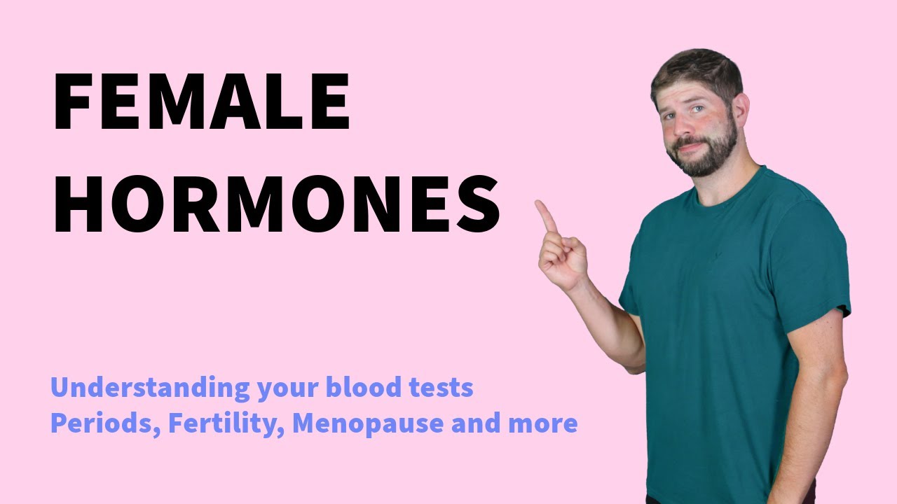 Female Hormone blood tests explained - from periods to pregnancy to menopause