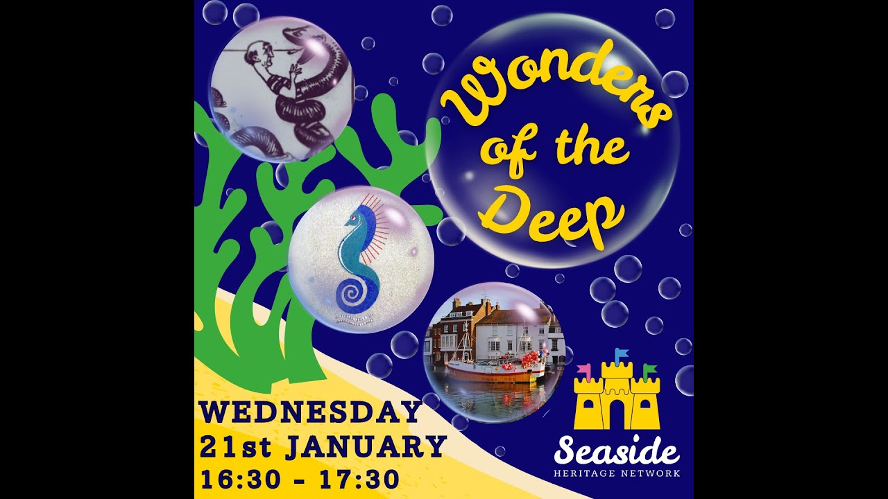 Seaside Heritage Network Seminar: Wonders of the Deep