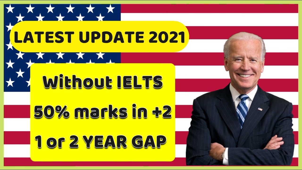 LATEST UPDATE on USA Study VISA 2021 |  Without IELTS | PR | 5 BANDS | GAP Acceptable