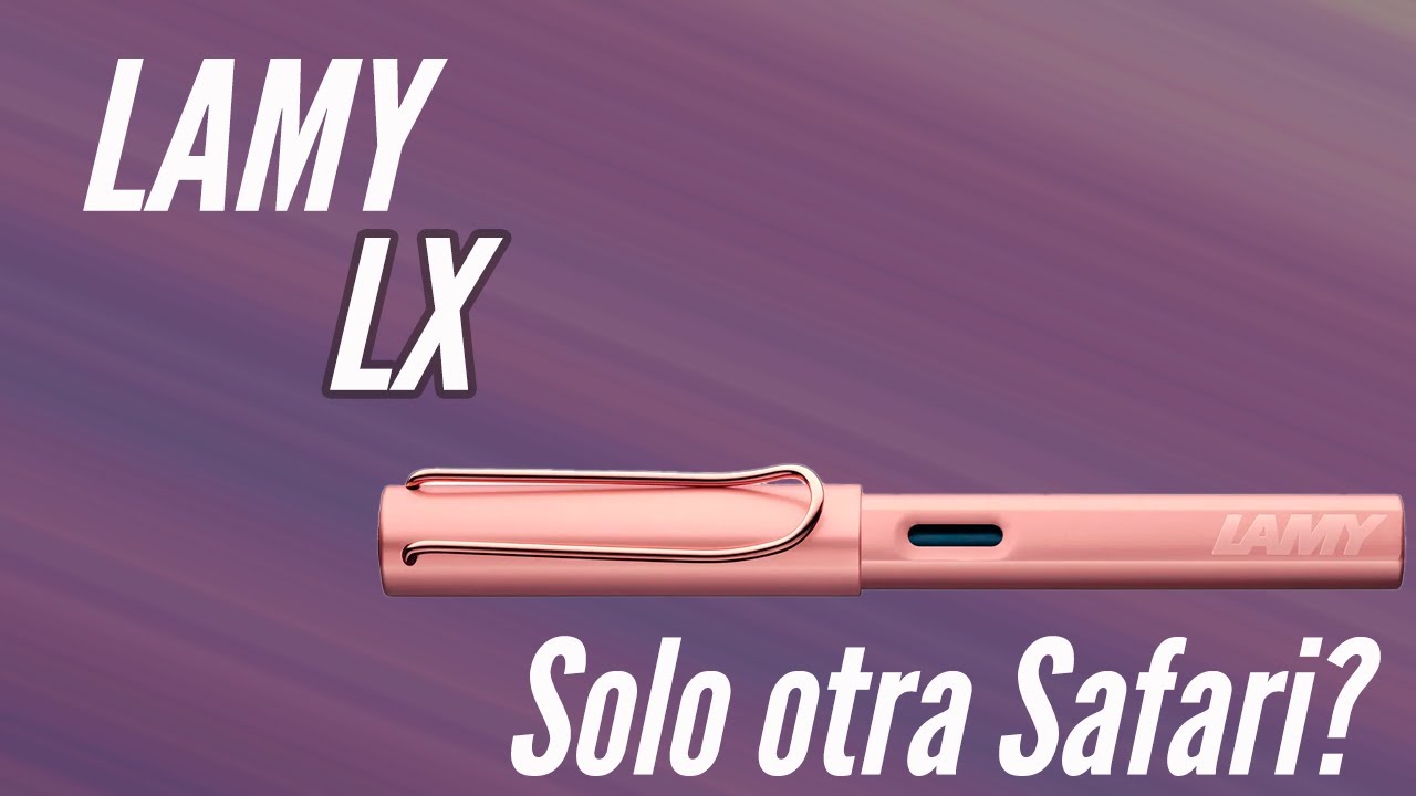 Lamy Lx una Safari LuXosa Reseña Español