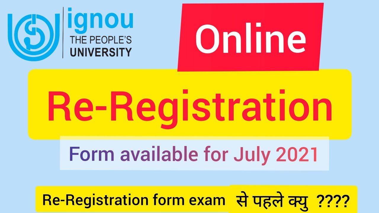 Ignou Re-Registration form July 2021/Re-Registration before exam