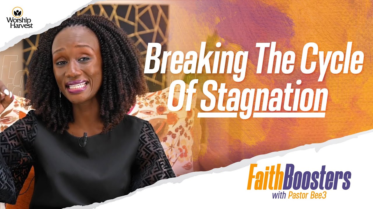 Breaking The Cycle Of Stagnation | #FaithBoosters with Beatrice Byemanzi Bee3