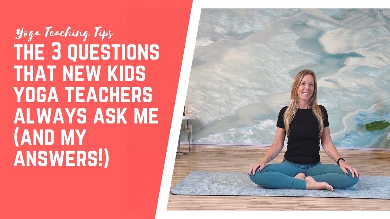 3 Questions I'm ALWAYS asked by Children's Yoga Teachers: Kids Yoga Tips & Advice for Teachers
