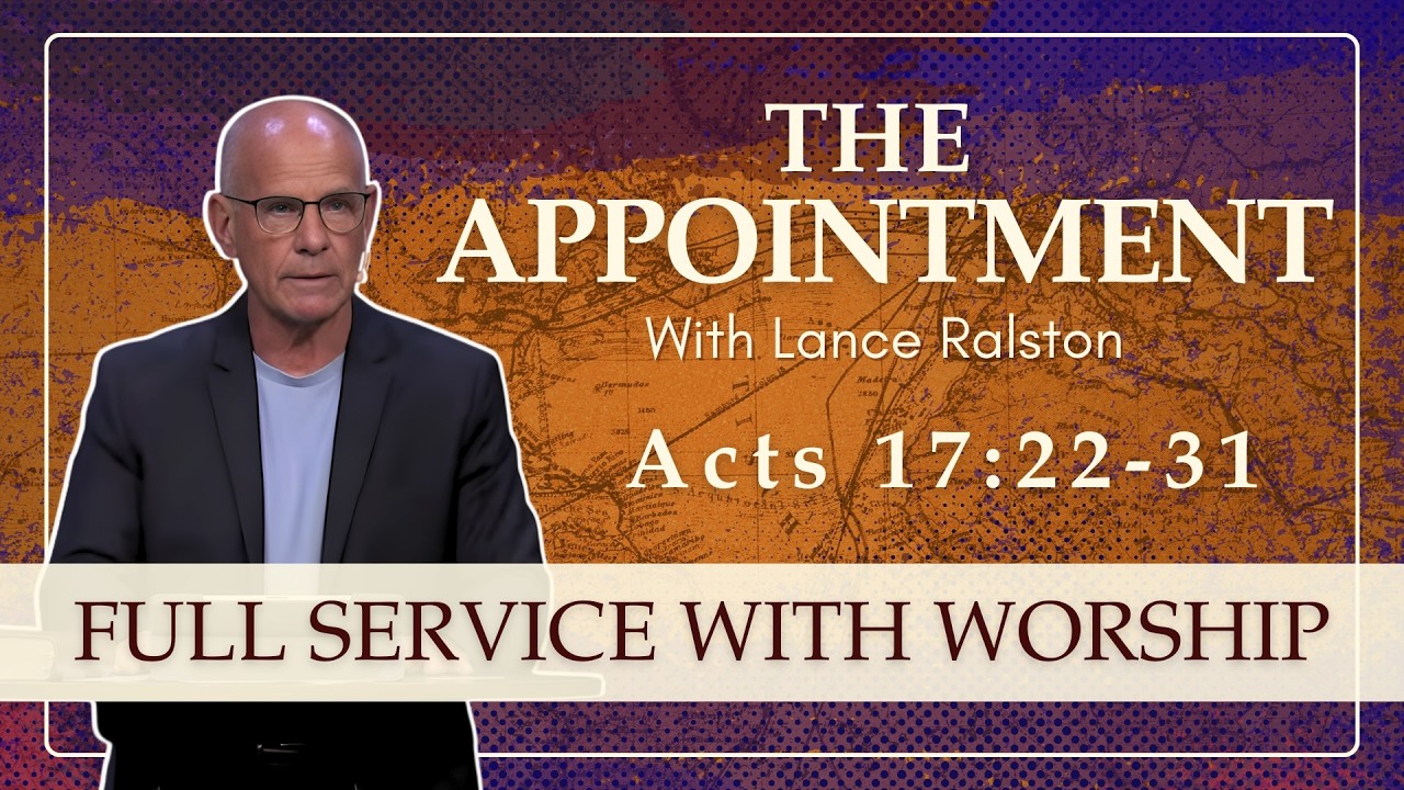 10:45 | The Appointment | Acts 17:22-31 | Lance Ralston | 2-15-26