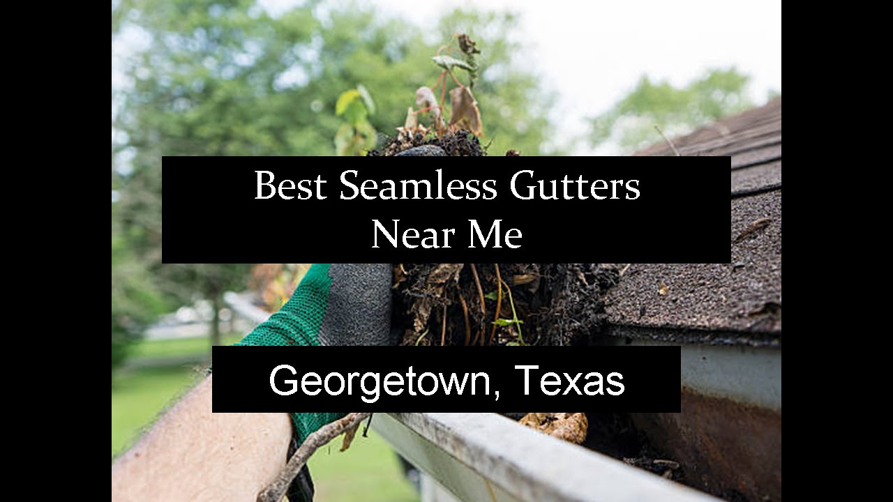 Best Seamless Gutters Near Me Georgetown Texas