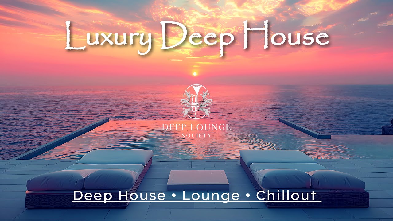 Deep Lounge Society | Sax & Ambient • Luxury Deep House ' Chillout Sunset Mix [Vol.2]