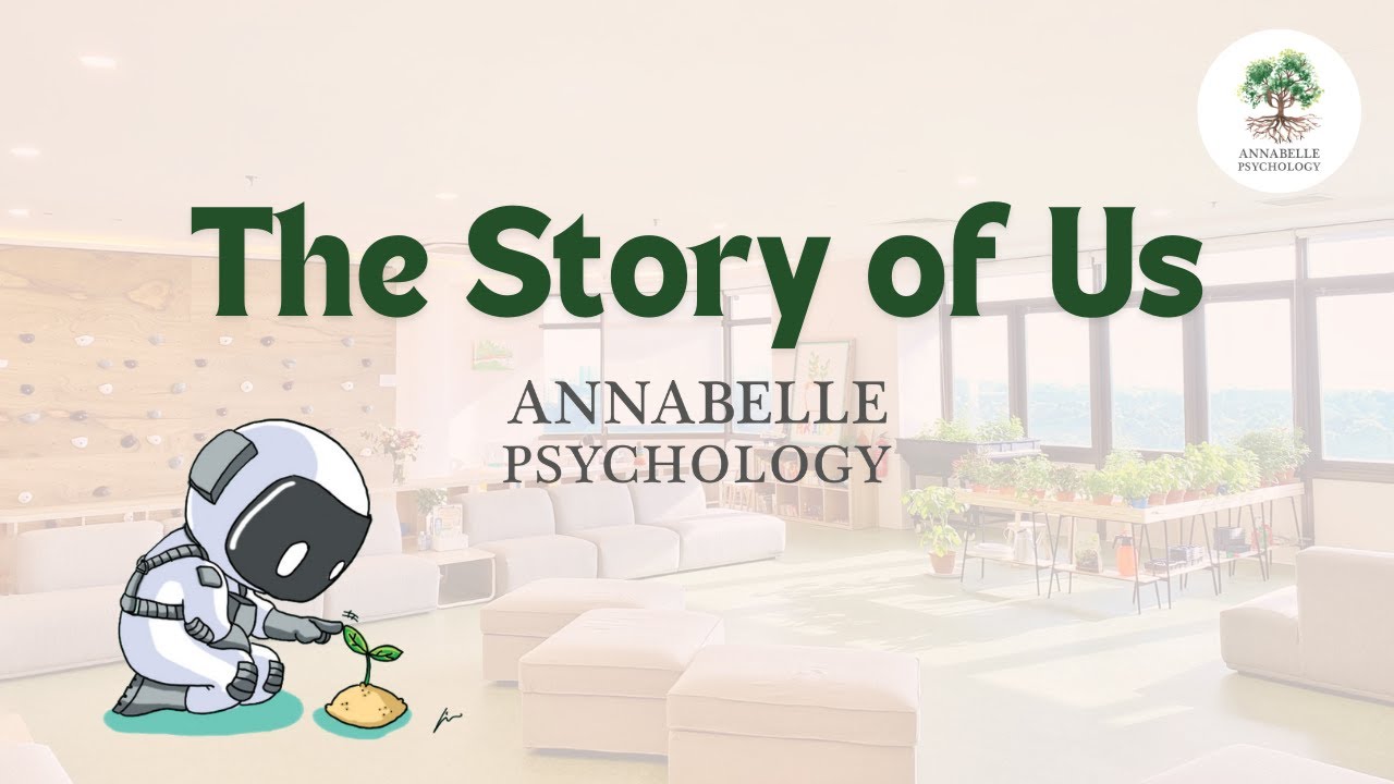 The Story of Us | Annabelle Psychology and Annabelle Kids