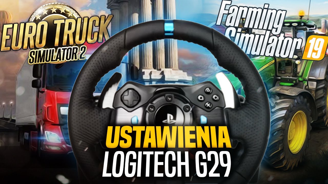 LOGITECH G29 - USTAWIENIA KIEROWNICY POD ETS2 I FS19