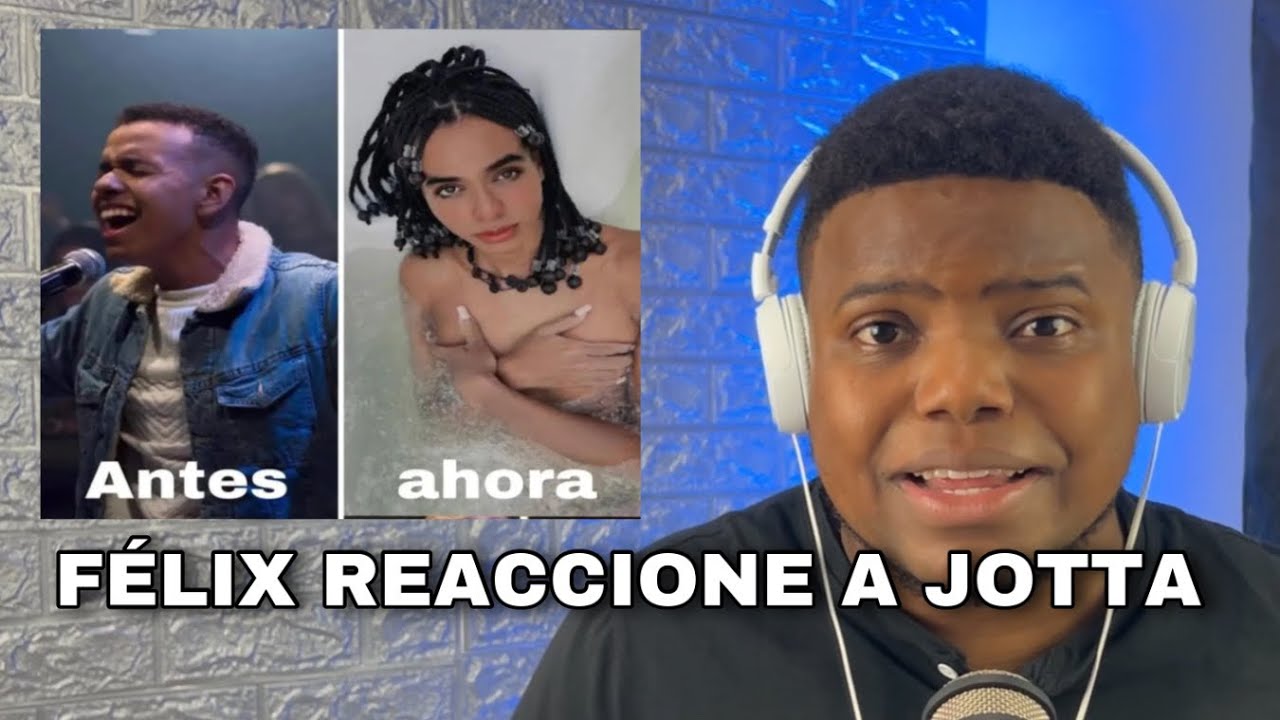 FÉLIX REACCIONA A LA PUBLICACIÓN DE JOTTA A SOBRE SU CAMBIO DE SE❌O