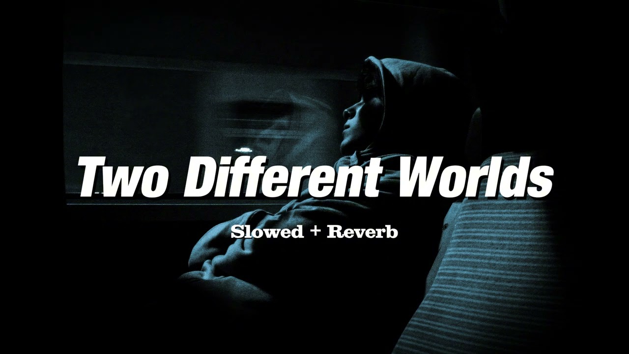 KoruSe, mzmff - Two Different Worlds (Slowed + Reverb)