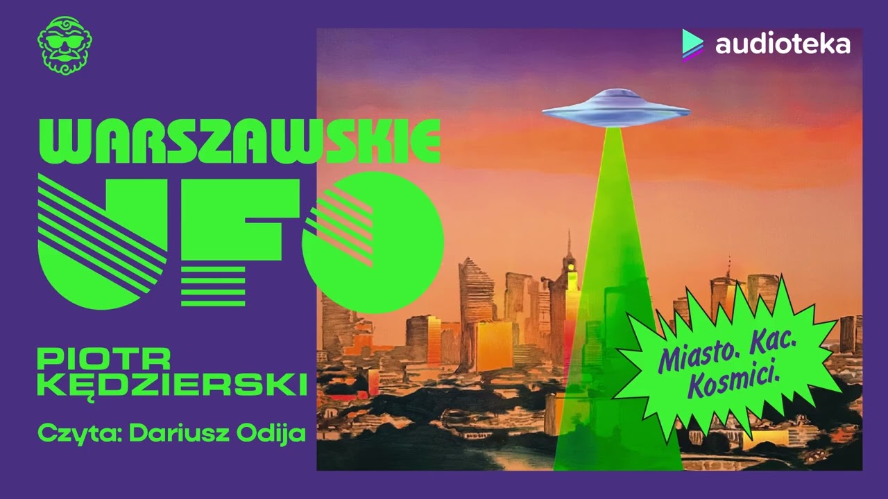 Warszawskie UFO. Dziennikarskie śledztwo nie z tego świata | Piotr Kędzierski (czyta: Dariusz Odija)