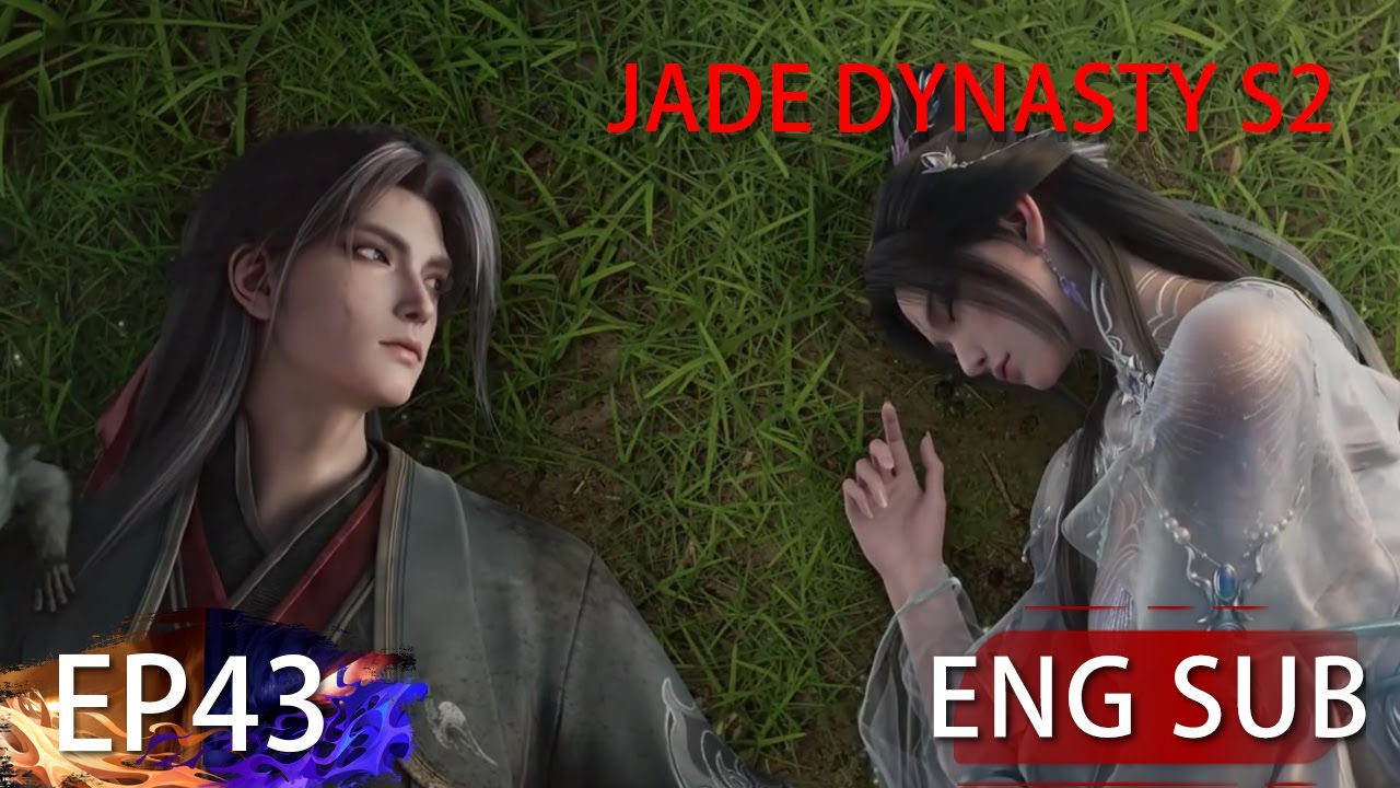 [Eng Sub] Jade Dynasty Season 2 EP43